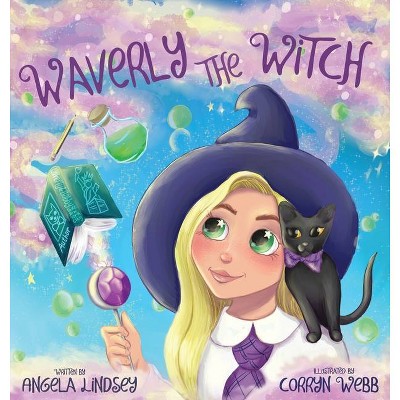 Waverly the Witch - by  Angela Lindsey (Hardcover)