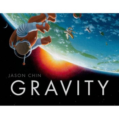 Gravity - by  Jason Chin (Hardcover)