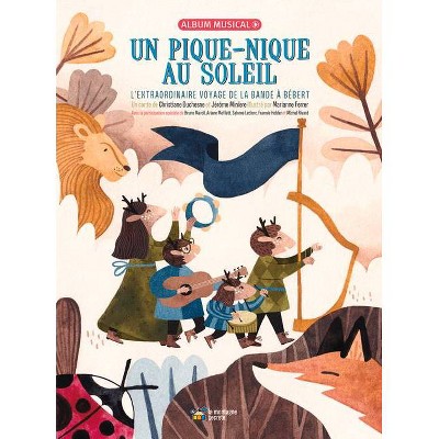 Un Pique-Nique Au Soleil - by  Christiane Duchesne (Hardcover)