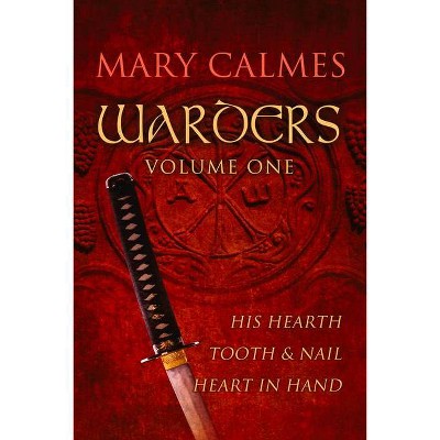 Warders Volume One - by  Mary Calmes (Paperback)