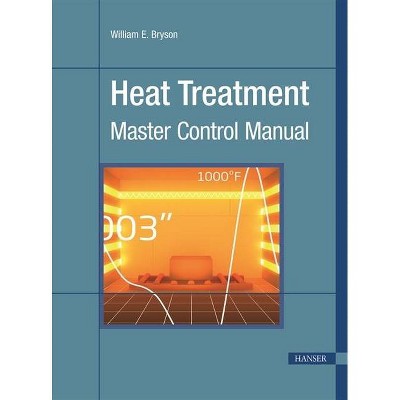 Heat Treatment - by  William E Bryson (Spiral Bound)