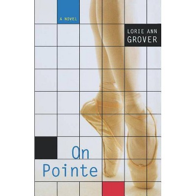 On Pointe - by  Lorie Ann Grover (Paperback)