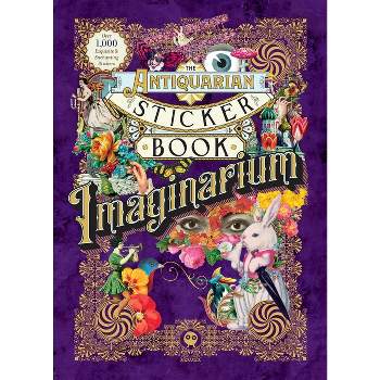 The Antiquarian Sticker Book: Imaginarium - by  Odd Dot (Hardcover)