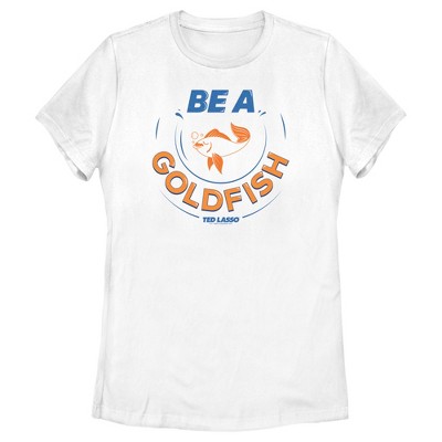 Women's Ted Lasso Be A Goldfish T-Shirt - White - Small