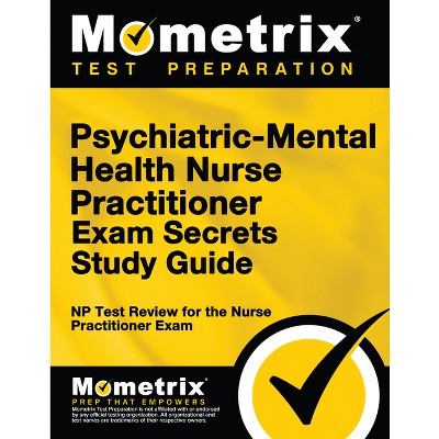 Psychiatric-Mental Health Nurse Practitioner Exam Secrets - by  Mometrix Nurse Practitioner Certificat (Paperback)