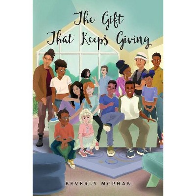 The Gift That Keeps Giving - by  Beverly McPhan (Paperback)