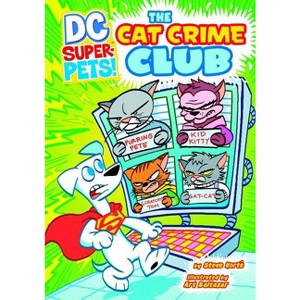 The Cat Crime Club - (DC Super-Pets) by  Steve Korté (Hardcover) - 1 of 1