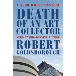 Death of an Art Collector - (Nero Wolfe Mysteries) by  Robert Goldsborough (Paperback) - 1 of 1