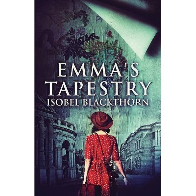 Emma's Tapestry - by  Isobel Blackthorn (Paperback)