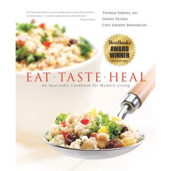 Eat-Taste-Heal - by  Yarema M D & Daniel Rhoda & Chef Johnny Brannigan (Hardcover)