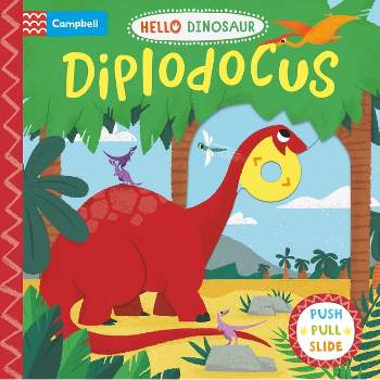 Diplodocus - (Hello Dinosaur) by  Campbell Books (Board Book)