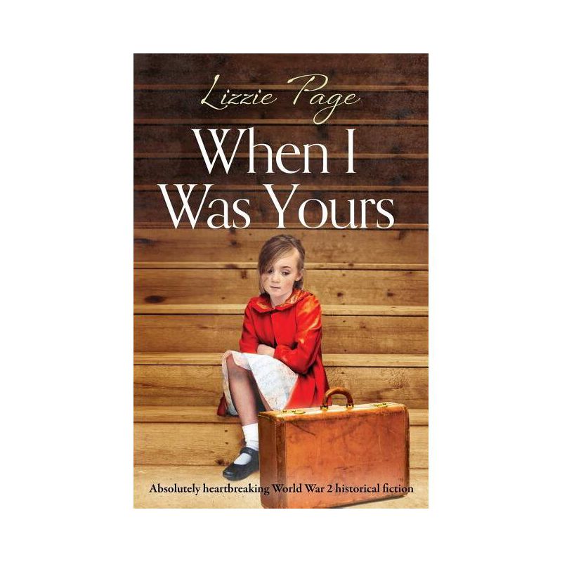 When I Was Yours - by  Lizzie Page (Paperback), 1 of 2