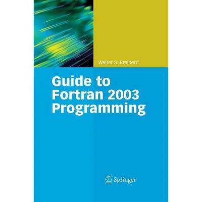 Guide to FORTRAN 2003 Programming - by  Walter S Brainerd (Paperback)