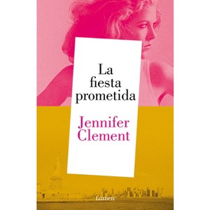 La Fiesta Prometida / The Promised Party: Kahlo, Basquiat and Me - by  Jennifer Clement (Paperback) - 1 of 1