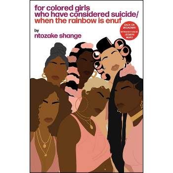 For Colored Girls Who Have Considered Suicide When the Rainbow Is Enuf - by  Ntozake Shange (Paperback)