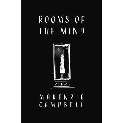 Rooms of the Mind - by  Makenzie Campbell (Paperback)