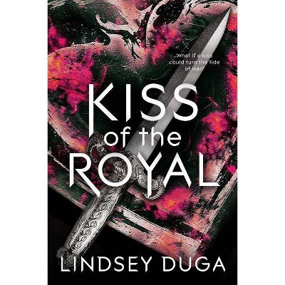 Kiss of the Royal - by  Lindsey Duga (Paperback)