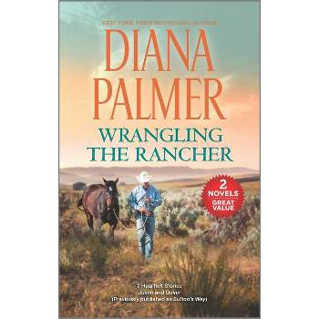 Wrangling the Rancher - by  Diana Palmer (Paperback)
