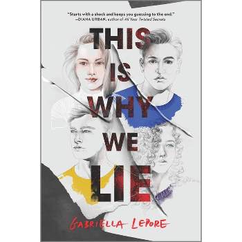 This Is Why We Lie - by  Gabriella Lepore (Paperback)