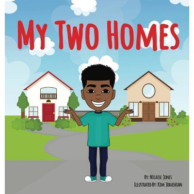 My Two Homes - by  Nicaise Jones (Hardcover)