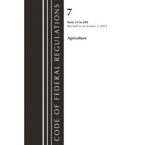 Code of Federal Regulations, Title 07 Agriculture 53-209, Revised as of January 1, 2023 - (Paperback) - 1 of 1