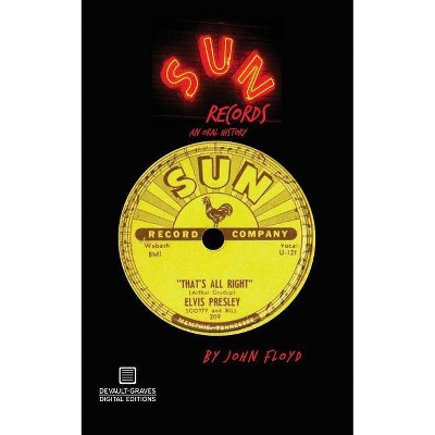 Sun Records - 2nd Edition by  John Floyd (Paperback)