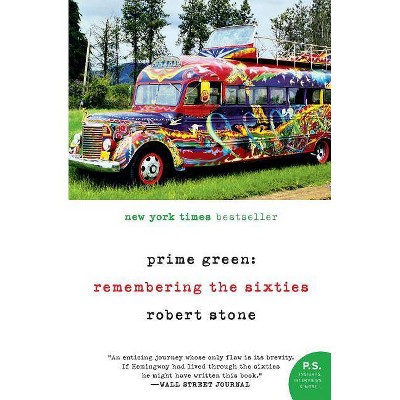 Prime Green: Remembering the Sixties - (P.S.) by  Robert Stone (Paperback)