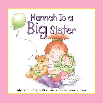 Hannah Is a Big Sister - (Hannah & Henry) by  Alyssasatin Capucilli (Hardcover)