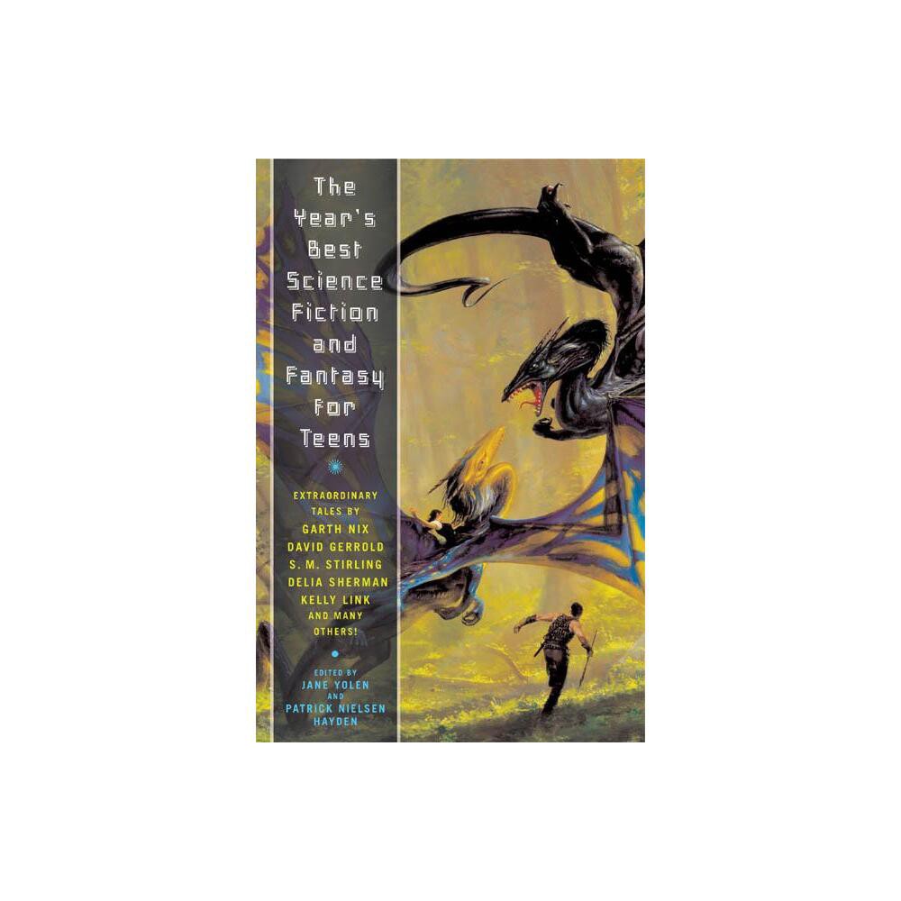 The Year's Best Science Fiction and Fantasy for Teens - (Year's Best Science Fiction & Fantasy for Teens (Paperback)) (Paperback)