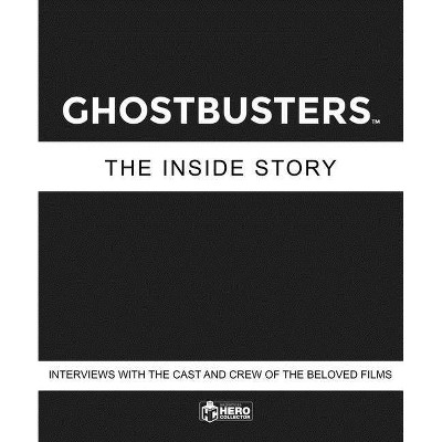 Ghostbusters: The Inside Story - by  Matt McAllister (Hardcover)