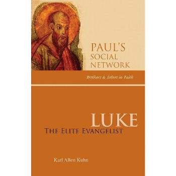 Luke - (Pauls Social Network) by  Karl Allen Kuhn (Paperback)