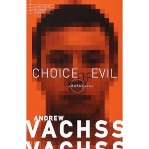 Choice of Evil - (Burke) by  Andrew Vachss (Paperback) - 1 of 1