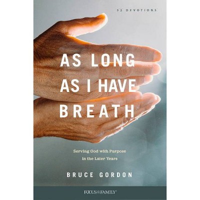 As Long as I Have Breath - by  Bruce Gordon (Paperback)