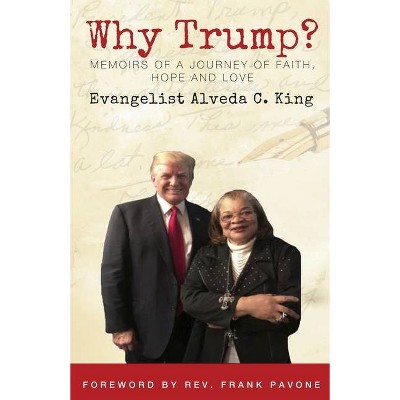 Why Trump? - by  Alveda King (Paperback)