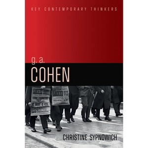 G. A. Cohen - (Key Contemporary Thinkers) by  Christine Sypnowich (Paperback) - 1 of 1