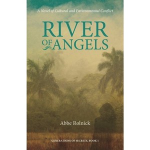River of Angels - (Generations of Secrets) 2nd Edition by  Abbe Rolnick (Paperback) - 1 of 1