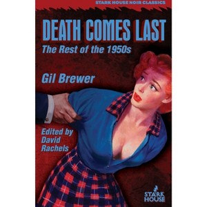 Death Comes Last - by  Gil Brewer (Paperback) - 1 of 1