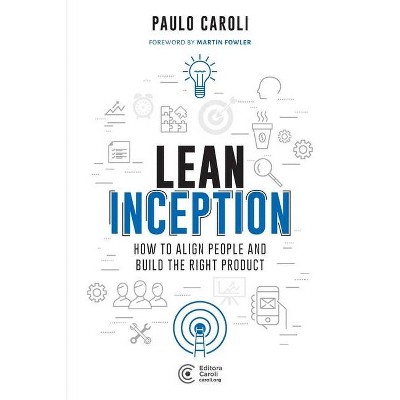 Lean Inception - by  Paulo Caroli (Paperback)