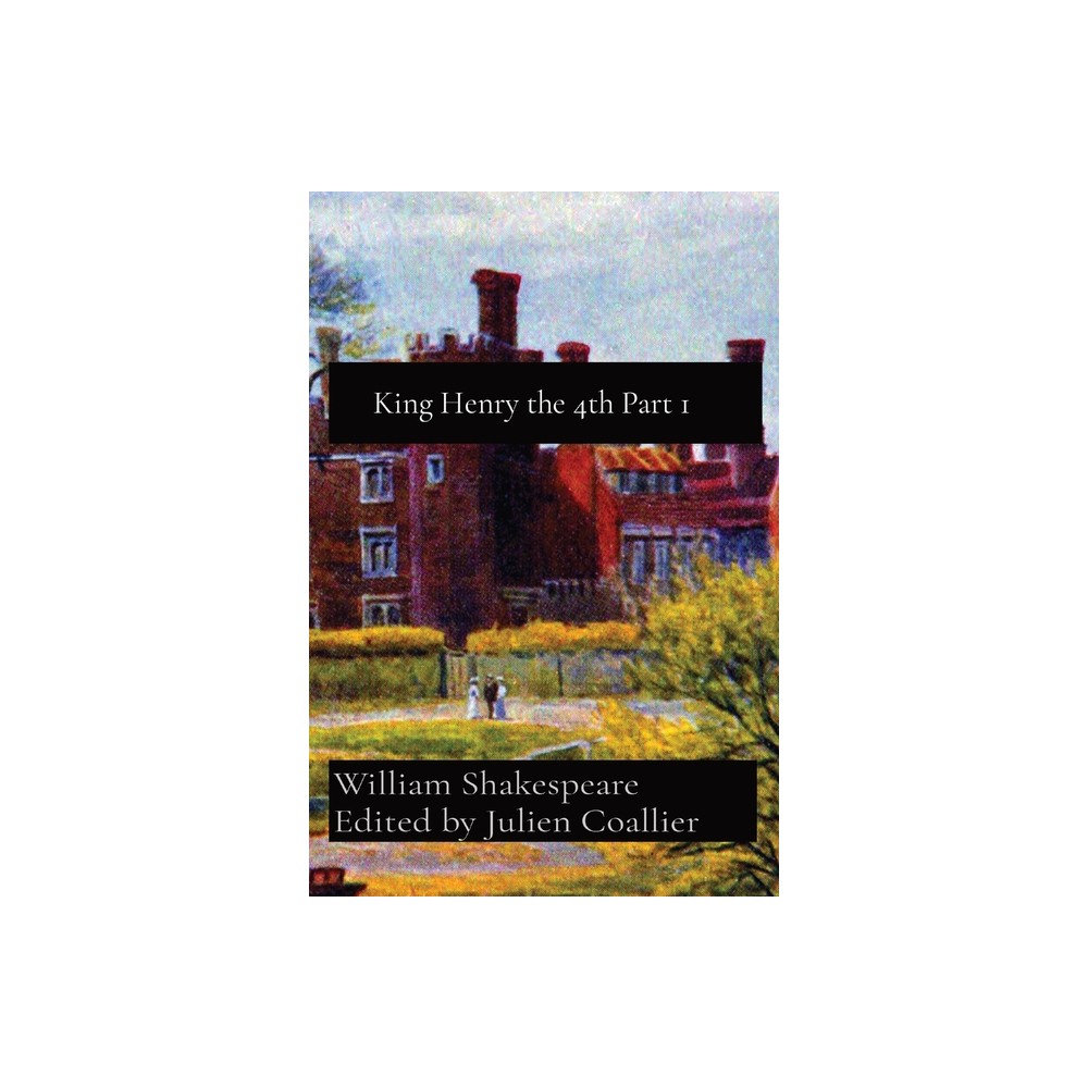 King Henry the 4th Part 1 - by William Shakespeare (Paperback)