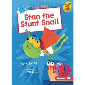 Stan the Stunt Snail - (Early Bird Readers -- Blue (Early Bird Stories (Tm))) by  Cath Jones (Paperback) - 1 of 1