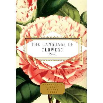 The Language of Flowers - (Everyman's Library Pocket Poets) by  Jane Holloway (Hardcover)