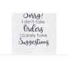 C&F Home 18" x 27" Don't Take Orders Embroidered Cotton Flour Sack Kitchen Towel - image 3 of 3