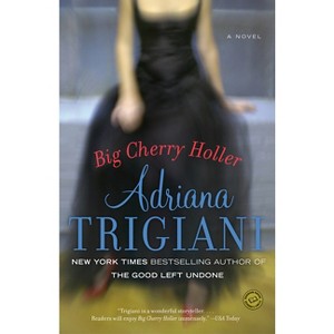 Big Cherry Holler - (Big Stone Gap) by  Adriana Trigiani (Paperback) - 1 of 1