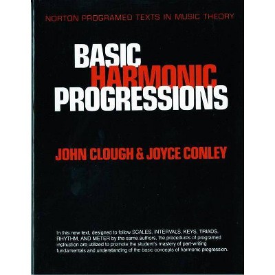 Basic Harmonic Progressions - (Norton Programmed Texts in Music Theory) by  John Clough (Paperback)