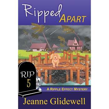 Ripped Apart (A Ripple Effect Mystery, Book 5) - (Ripple Effect Cozy Mystery) by  Jeanne Glidewell (Paperback)