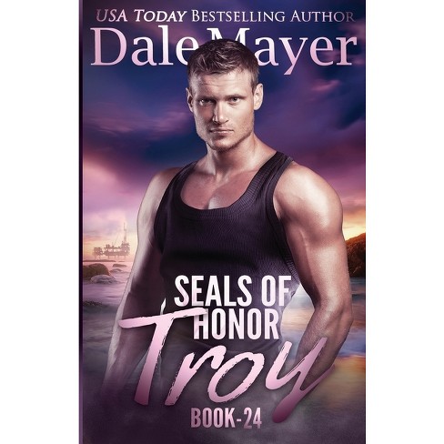 SEALs of Honor - Troy - (Seals of Honor) by  Dale Mayer (Paperback) - image 1 of 1
