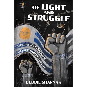 Of Light and Struggle - (Power, Politics, and the World) by  Debbie Sharnak (Hardcover) - 1 of 1