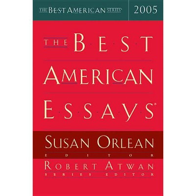 The Best American Essays 2005 - by  Susan Orlean & Robert Atwan (Paperback)