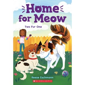 Two Fur One (Home for Meow #4) - by  Reese Eschmann (Paperback) - 1 of 1