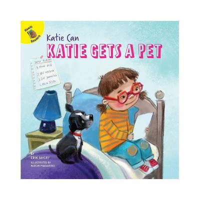 Katie Gets a Pet - (Katie Can) by  Erin Savory (Paperback)